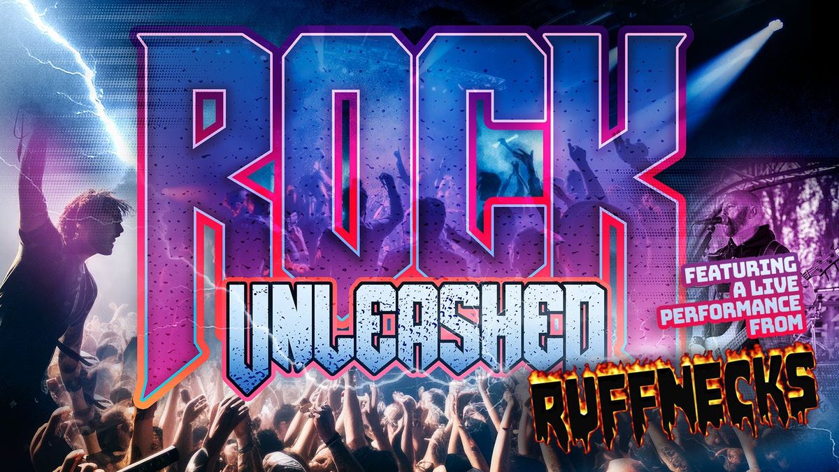 ROCK UNLEASHED! Ft Ruffnecks LIVE!  \ud83c\udf9f GROUP TICKET OFFER!