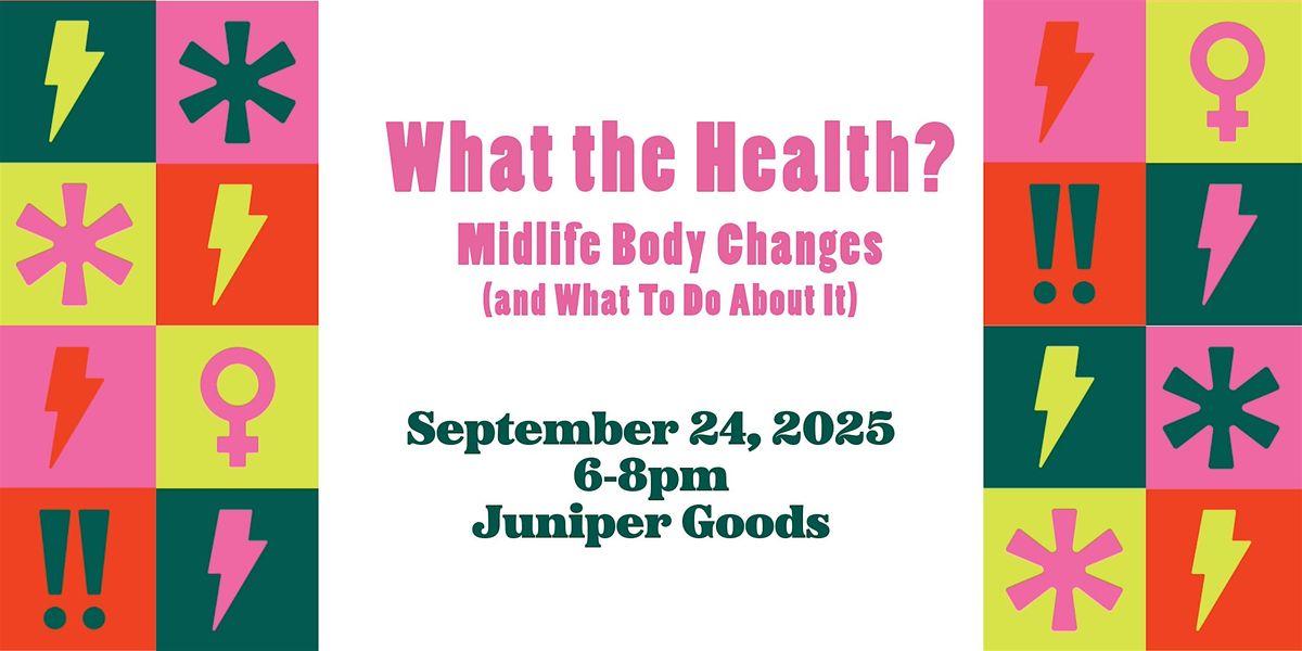 What the Health? Midlife Body Changes