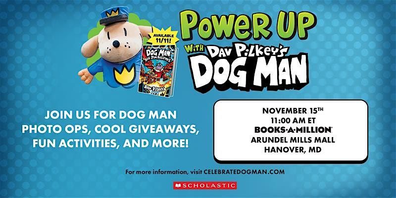 Meet Dog Man at BAM! Arundel Mills Mall