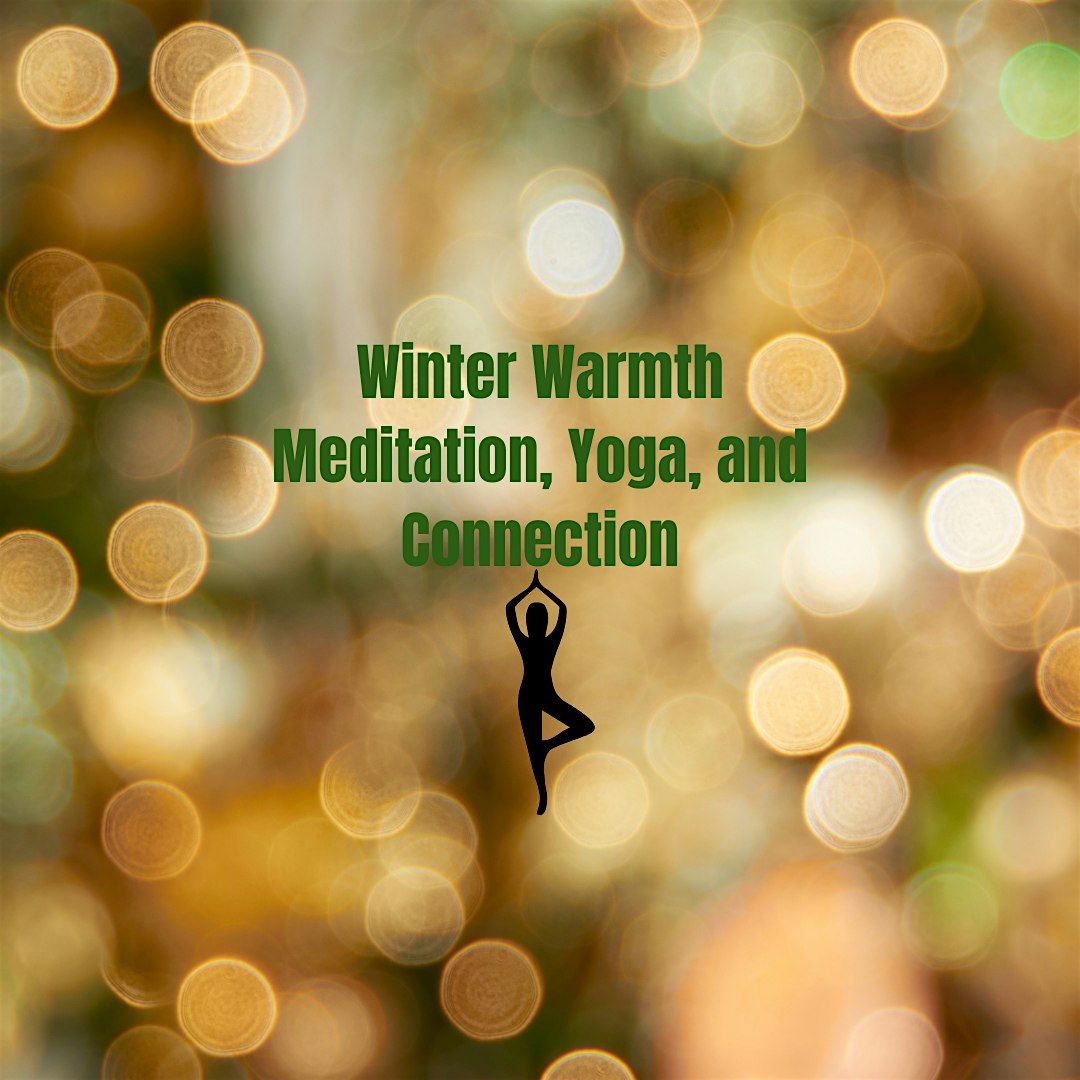 Winter Warmth: Meditation, Yoga, and Connection