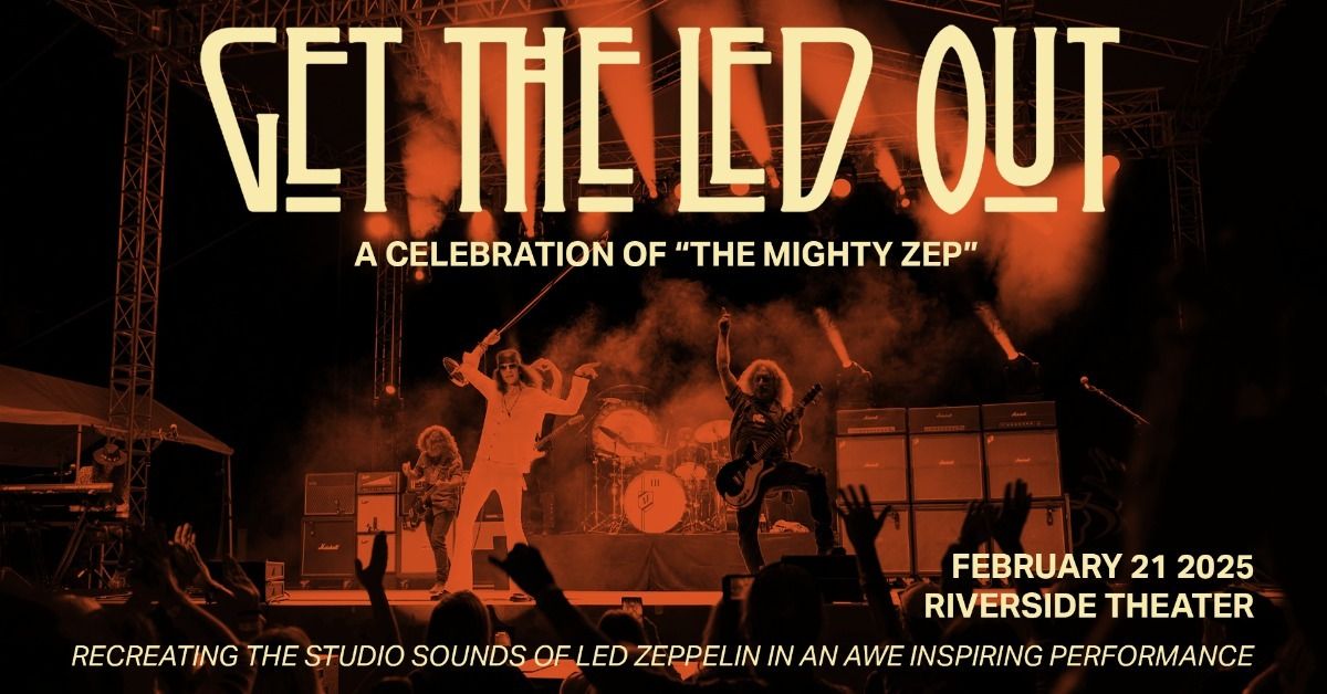 Get The Led Out: A Celebration of The Mighty Zep at Riverside Theater