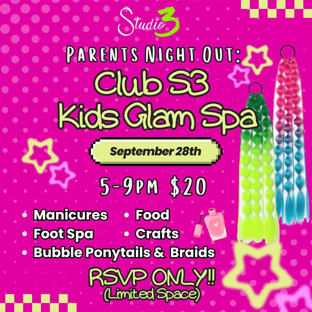 Club S3: Kids Glam Spa (PNO)