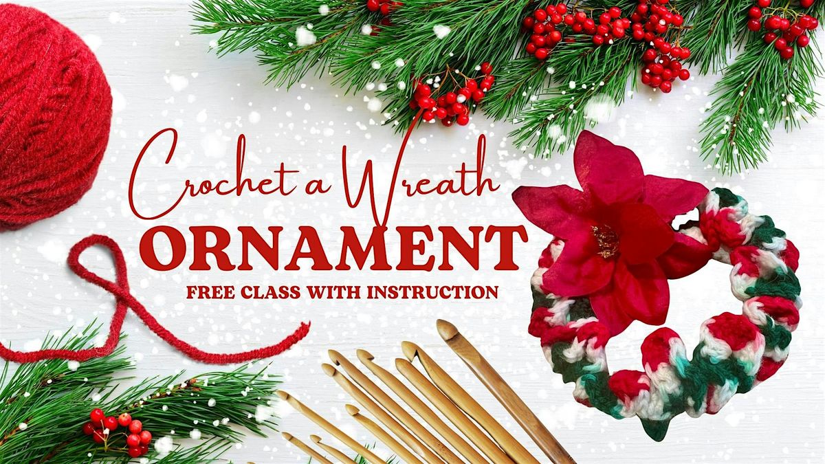 Crochet a Wreath Ornament Class
