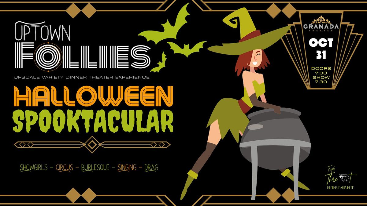 Uptown Follies: Halloween Spooktacular! An Upscale Variety Dinner Theater