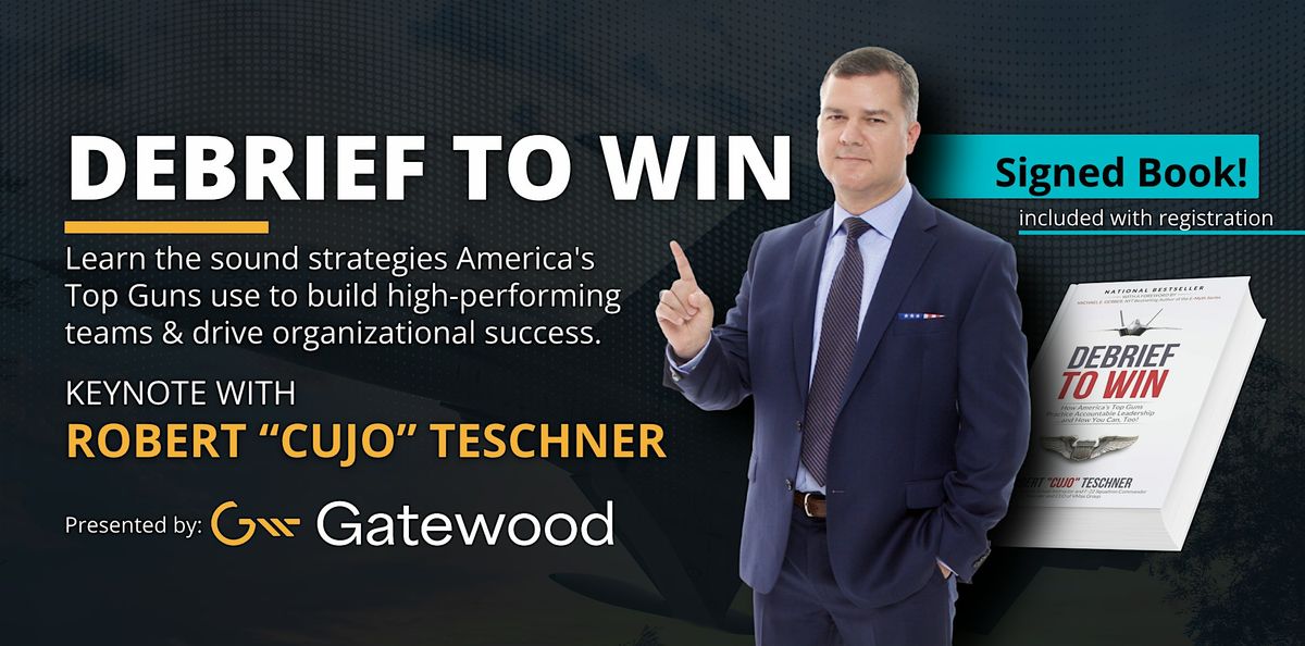 Debrief to Win with Robert "Cujo" Teschner