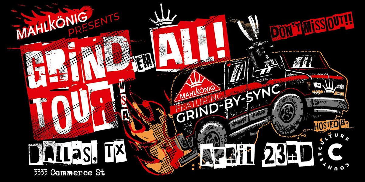 Mahlk\u00f6nig presents Grind 'em All Tour U.S.A: Dallas