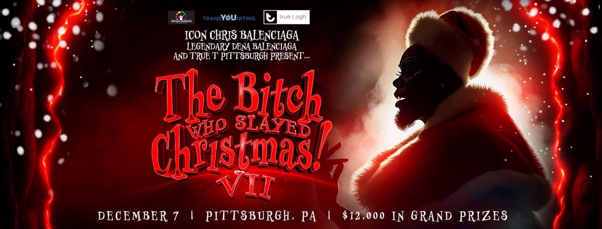 Icon Chris Balenciaga, Legendary Dena Balenciaga & True T PGH Present The Bitch Who Slayed Christmas