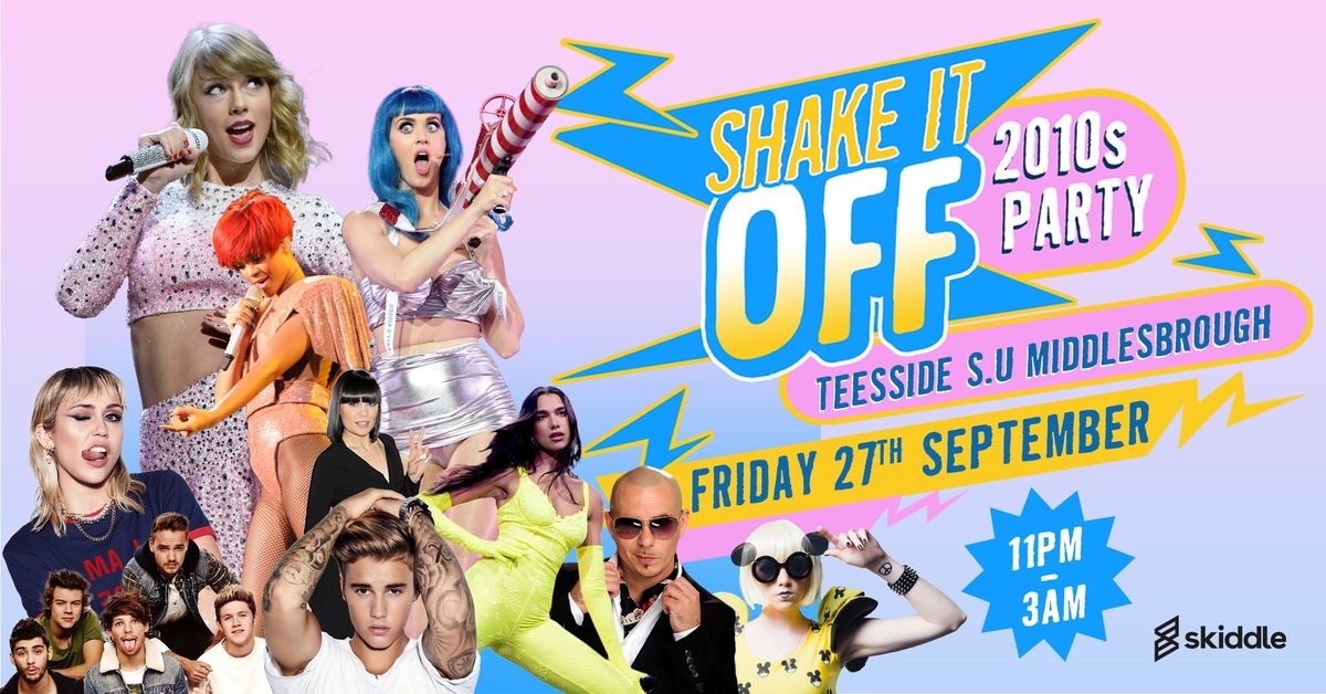 Shake It Off - 2010s Party | Teesside University Student's Union Middlesbrough