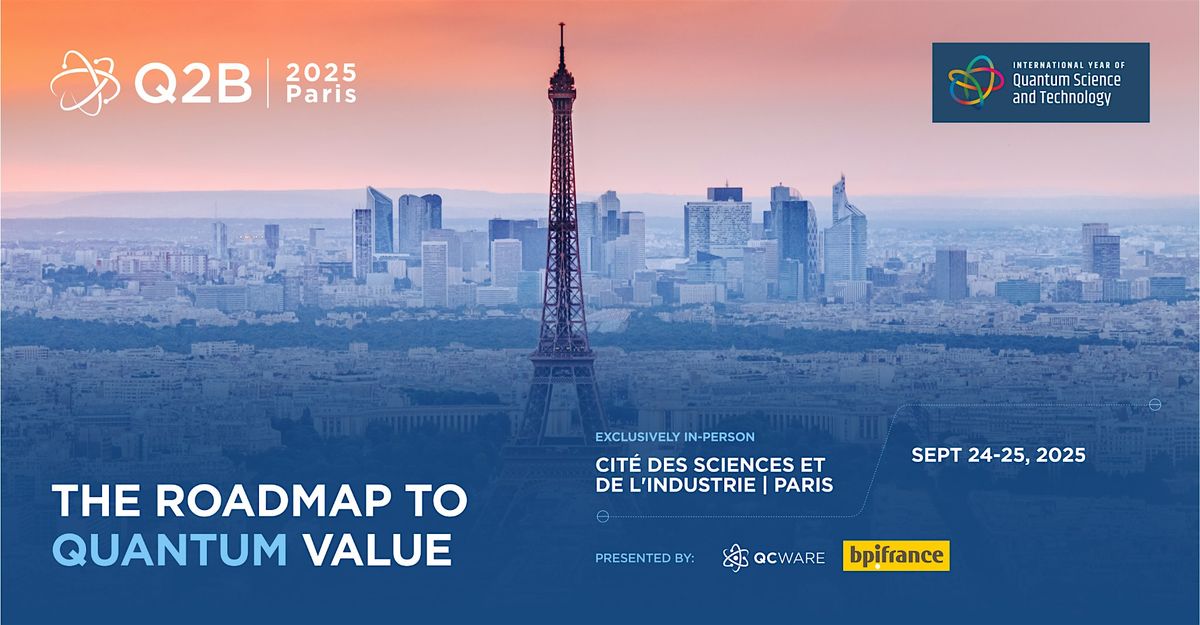 Q2B25 Paris : The Roadmap to Quantum Value by QC Ware & Bpifrance