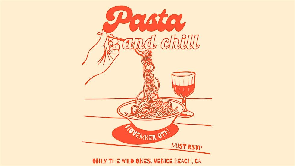 PASTA & CHILL