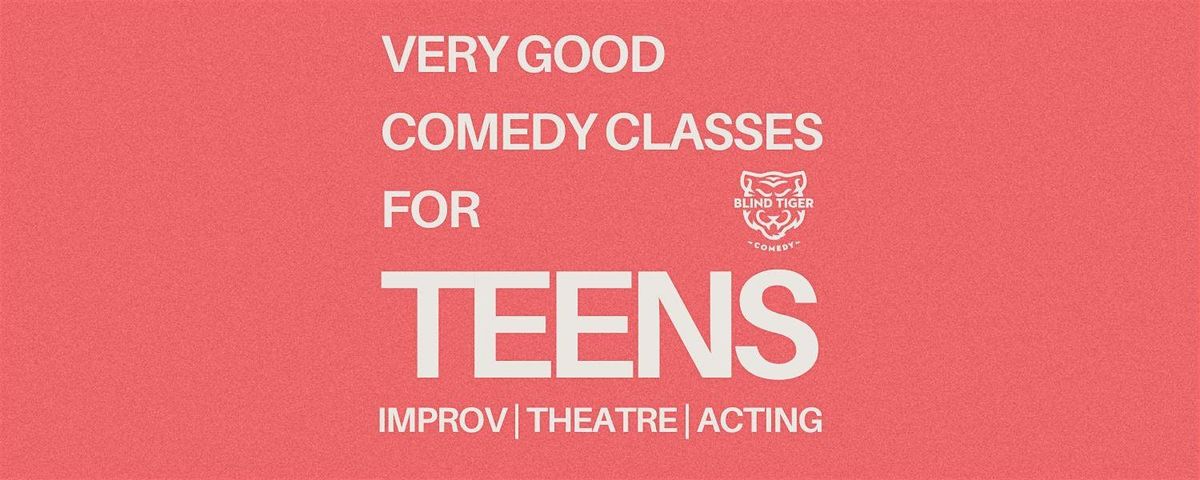 A Very Good Character Improv Class for Teens Thursdays starting Oct 2