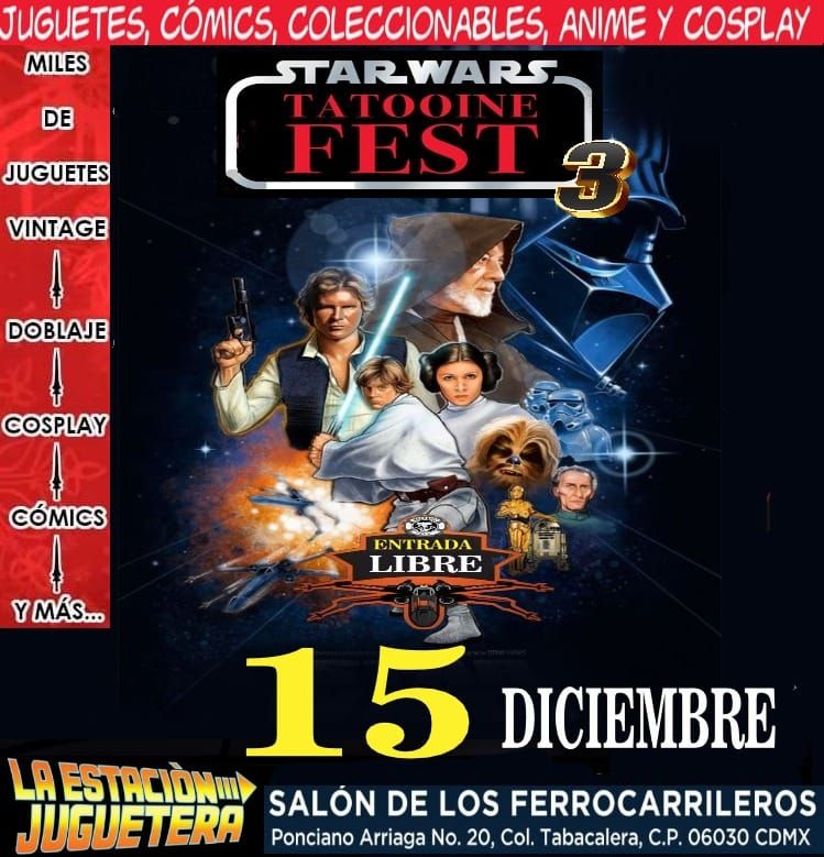 LA ESTACION JUGUETERA ..PRESENTA LA EDICION STARWARS TATOOINEFEST