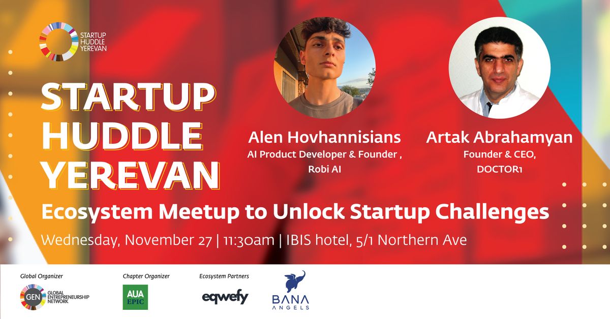 Startup Huddle Yerevan: Ecosystem Meetup to Unlock Startup Challenges