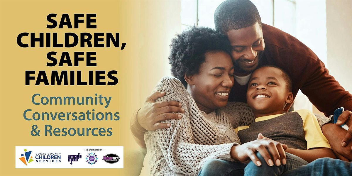 Safe Children, Safe Families - Community Conversations & Resources