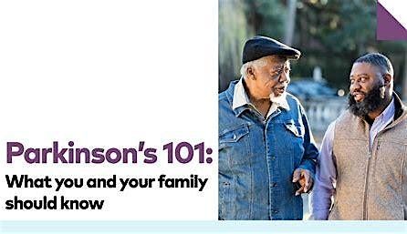 Parkinson's 101- What you and your family should know