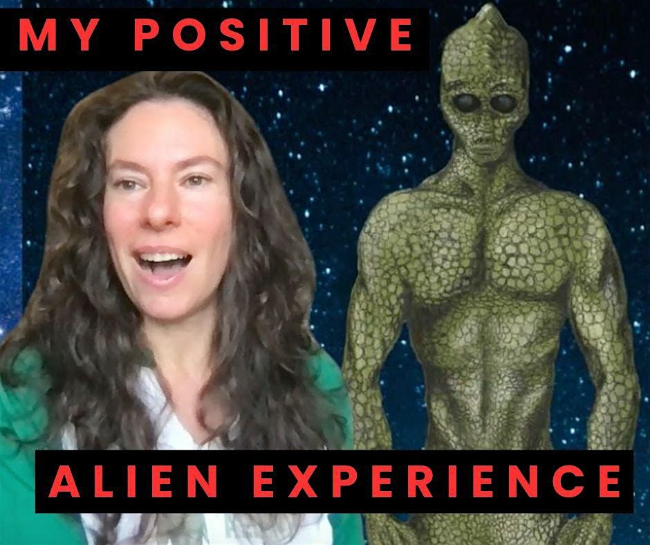 My Positive Alien Experience - Austin PUBLIC Class