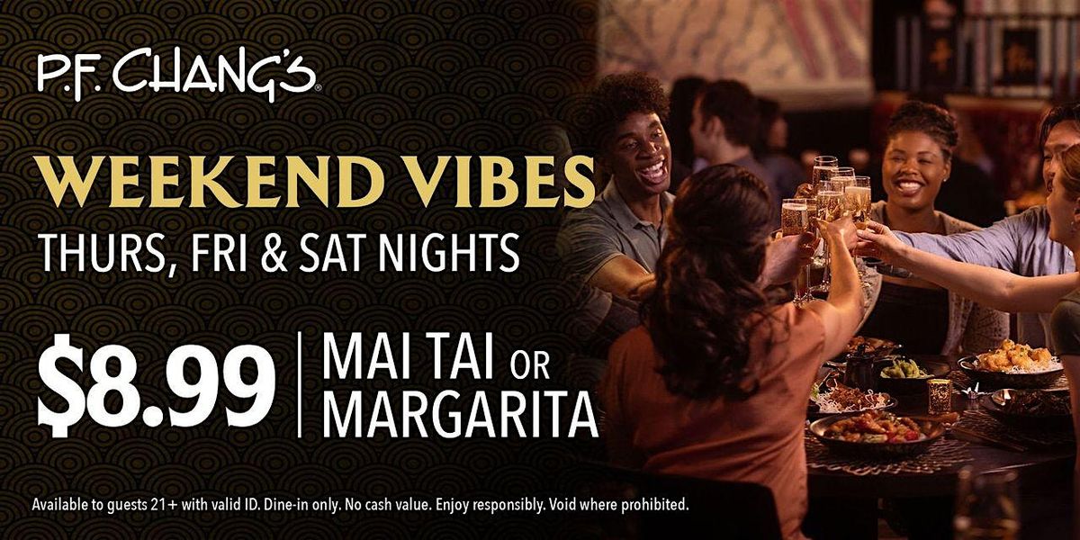 Weekend Vibes at P.F. Chang's Toms River