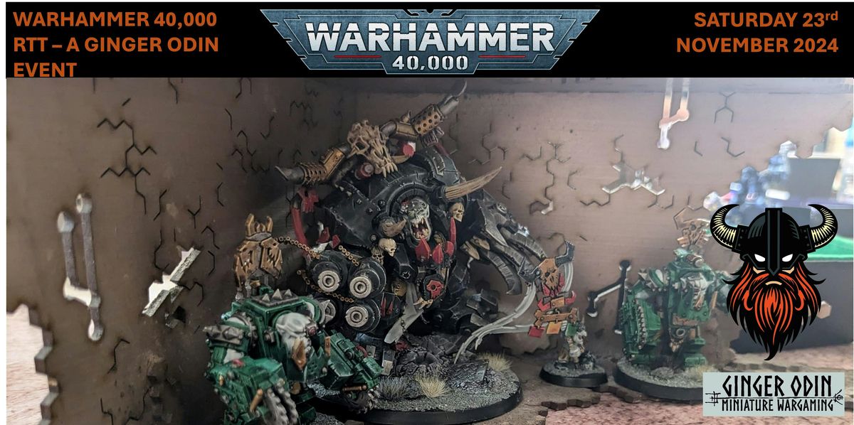 Warhammer 40,000 RTT November 2024 - A Ginger Odin Event