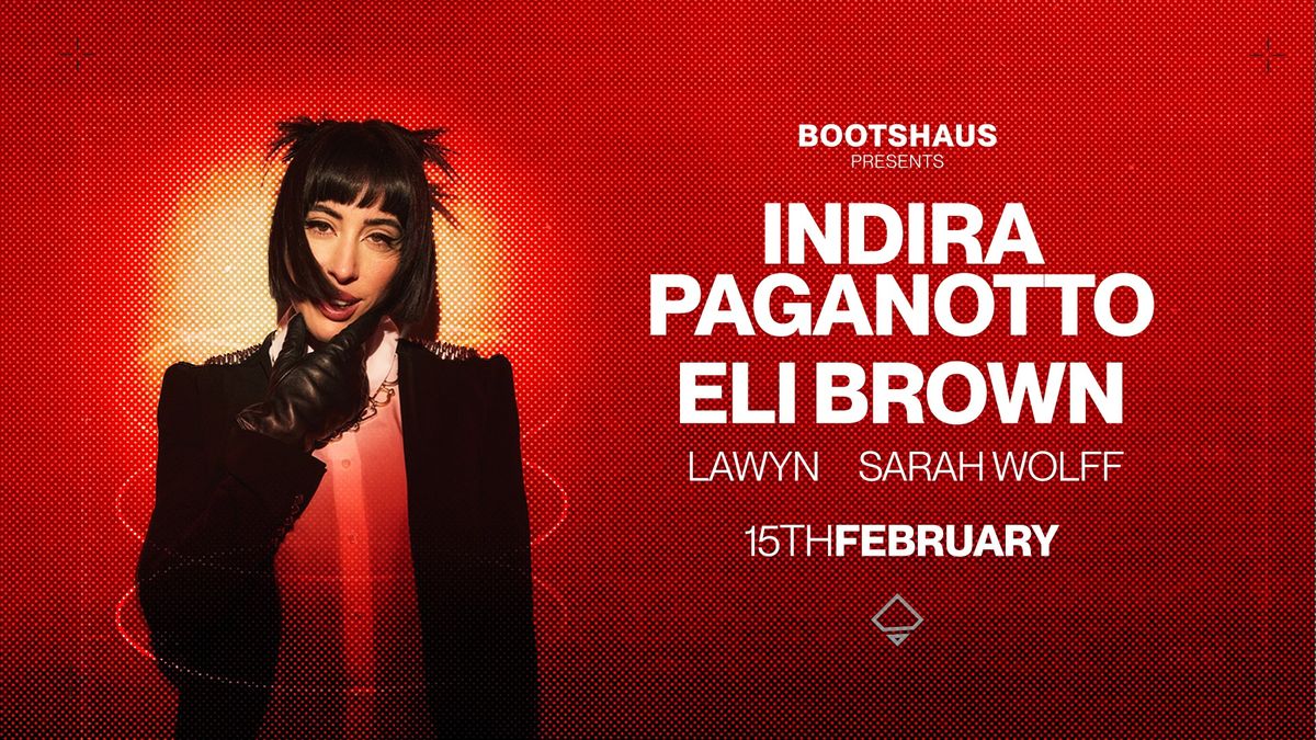 Indira Paganotto & Eli Brown pres by Bootshaus