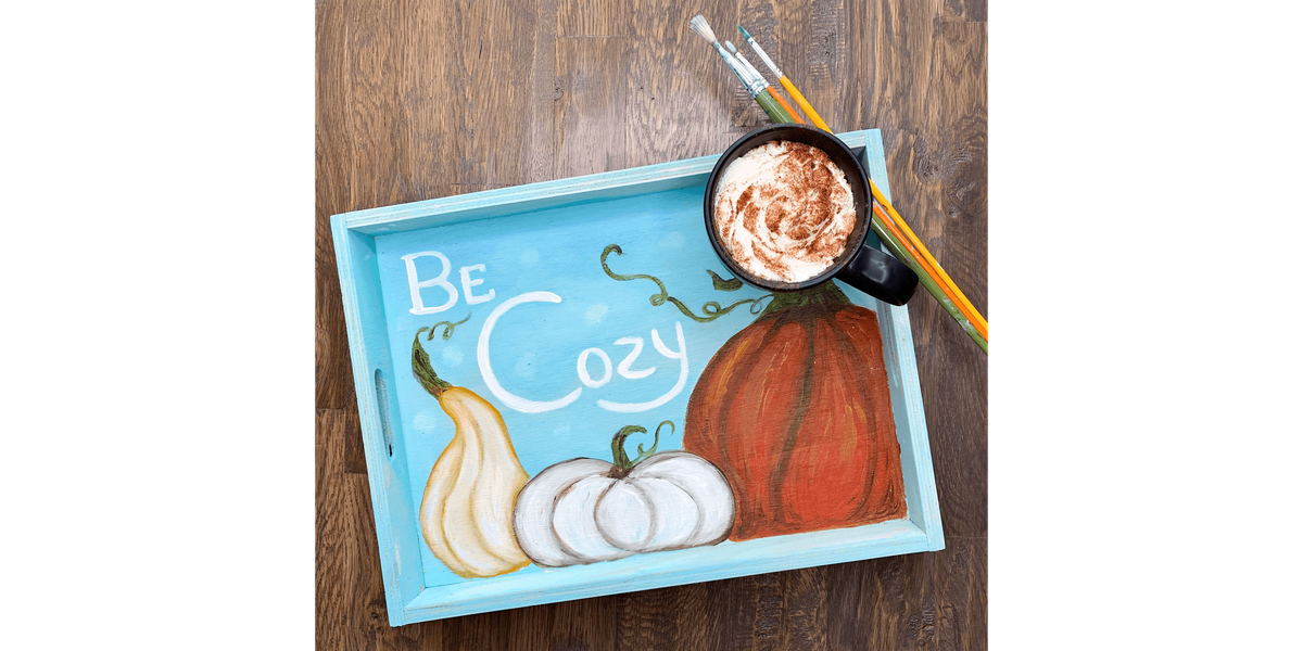 Be Cozy Wooden Tea Tray - Paint and Sip in Phoenix | Classpop!\u2122