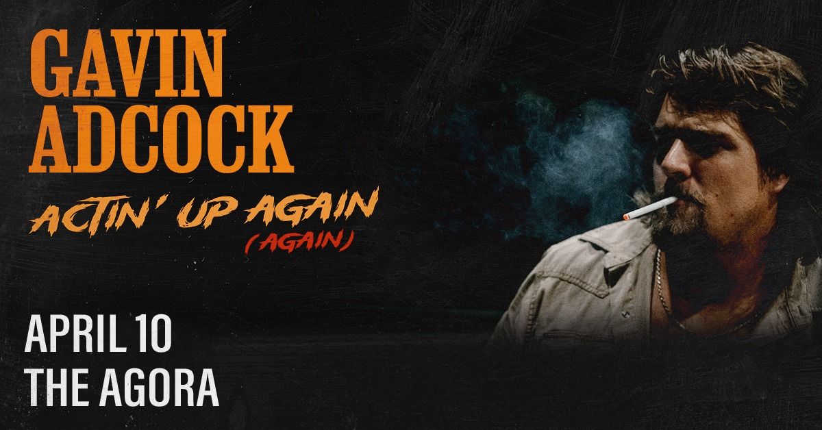 Gavin Adcock: Actin' Up Again (Again) Tour