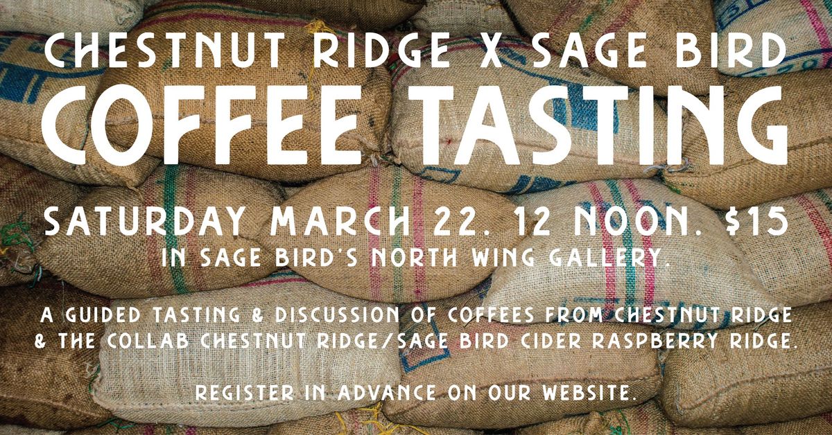 Coffee Tasting with Chestnut Ridge & Sage Bird