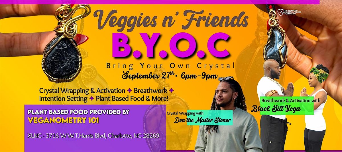 Veggies n' Friends : B.Y.O.C. | Learn to Wrap, Program + Activate Crystals