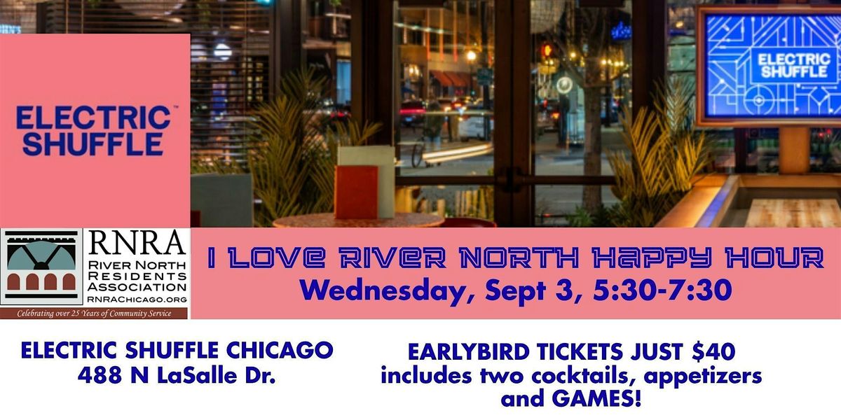 "I Love River North" Happy Hour at Electric Shuffle