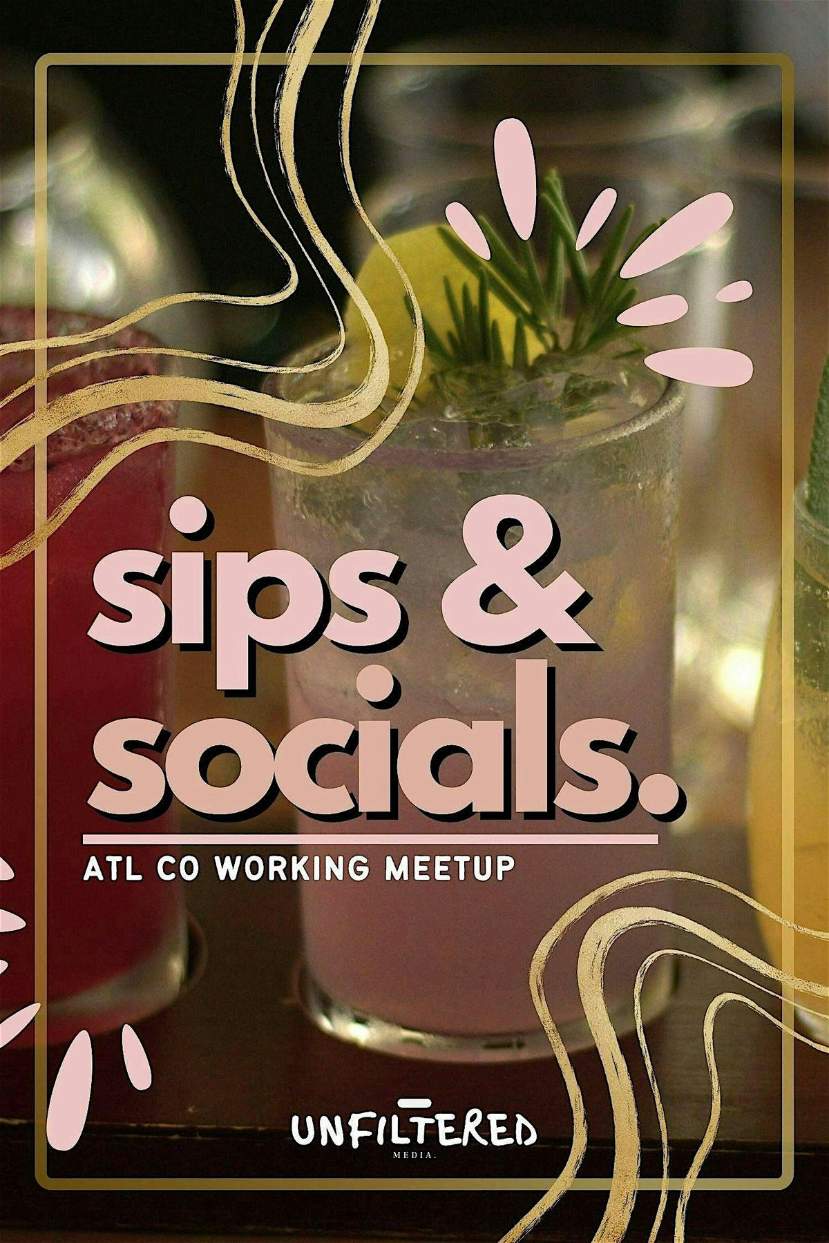 ATL Co-Working Event | Sips & Socials - Powered by Unfiltered Media