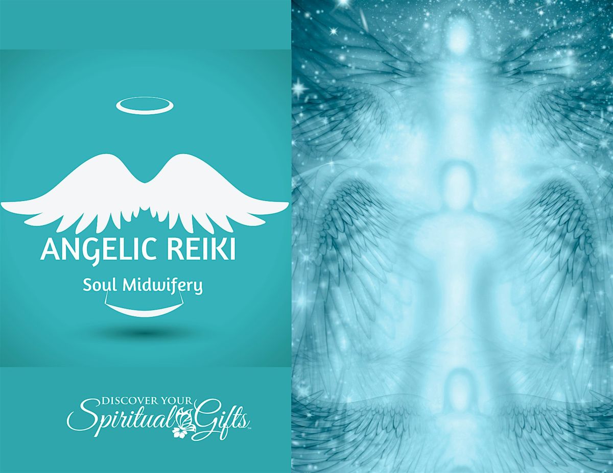 Angelic Reiki Certification:  Soul Midwifery Death & Dying (1 o f 2)