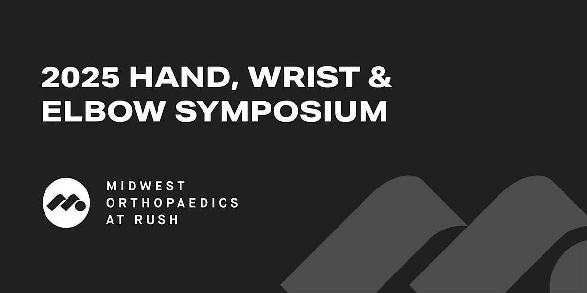 2025 Hand, Wrist & Elbow Symposium