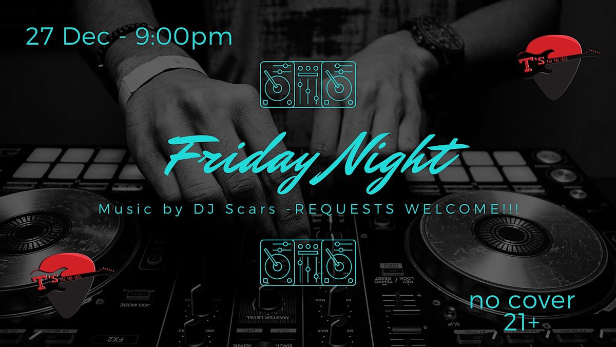 NO COVER - DJ Scars Friday Jam at T's!!!