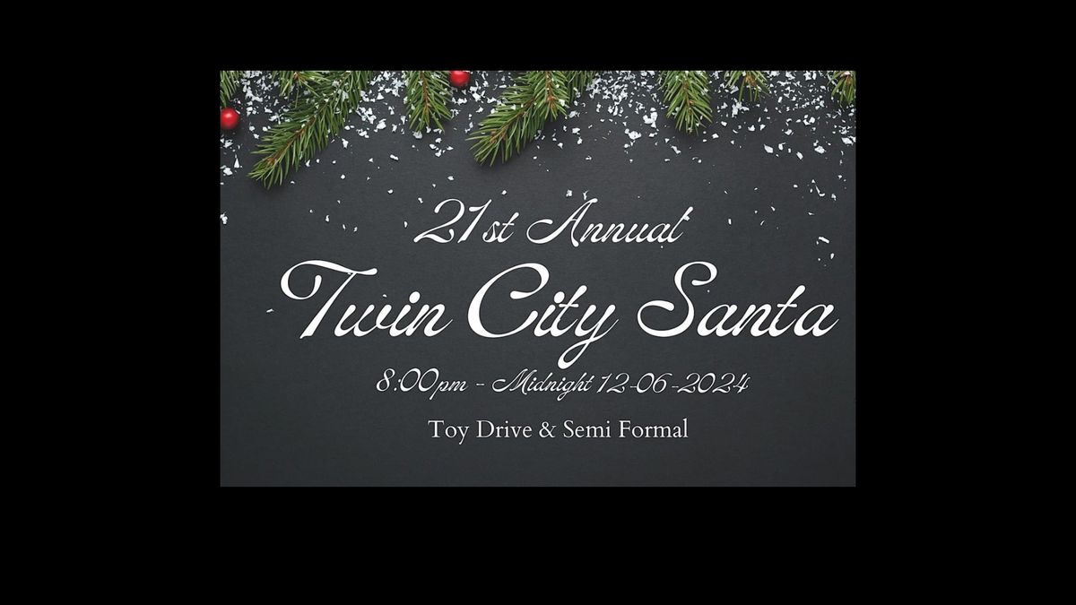 21st Annual Twin City Santa Toy Drive and Semi Formal