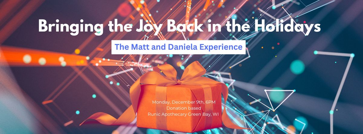 Bringing the Joy Back in the Holidays | The Matt and Daniela Experience