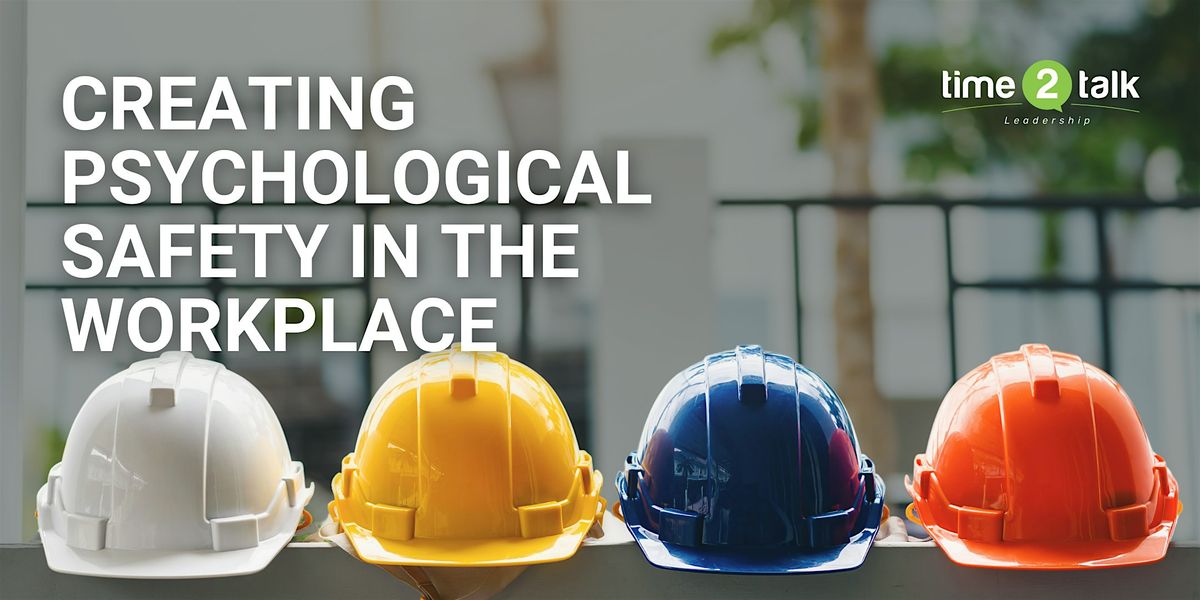 Creating Psychological Safety at Work - Virtual Learning Bite