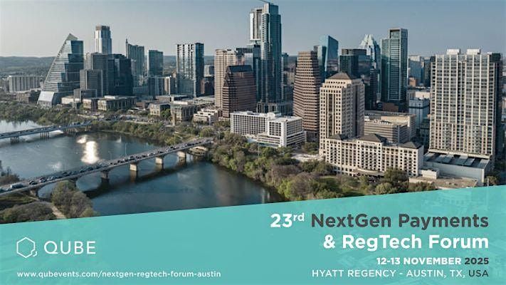 The 23rd NextGen Payments & RegTech Forum