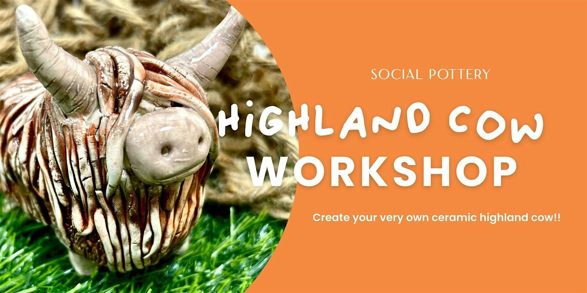 Pottery Workshop:  Ceramic Highland Cow