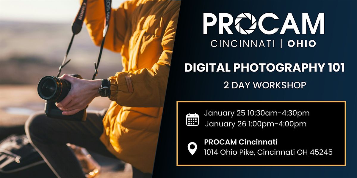 Digital Photography 101 - 2 Day Workshop at PROCAM Cincinnati