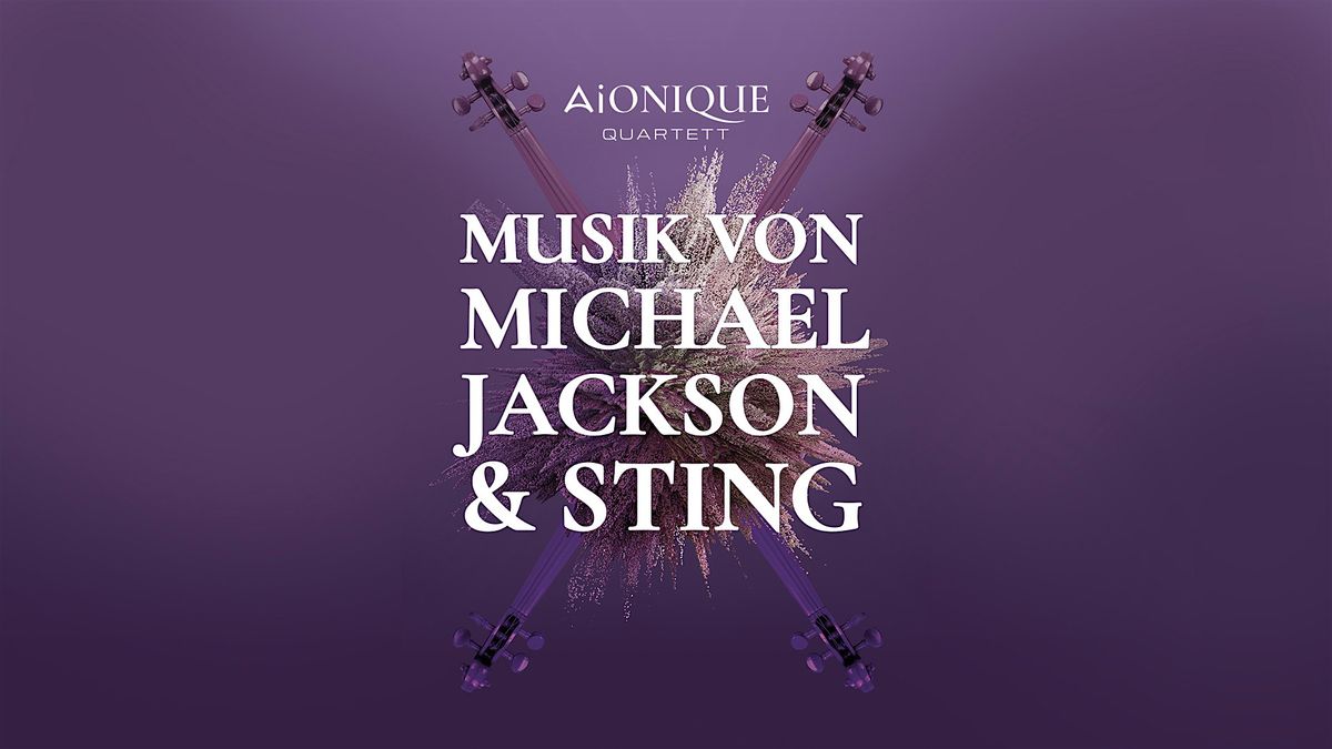 Musik von Michael Jackson & Sting \u2013 AIONIQUE Quartett