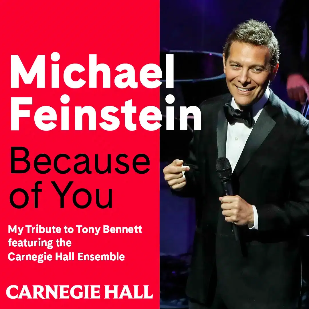 Michael Feinstein & Carnegie Hall Ensemble: Because of You - My Tribute to Tony Bennett