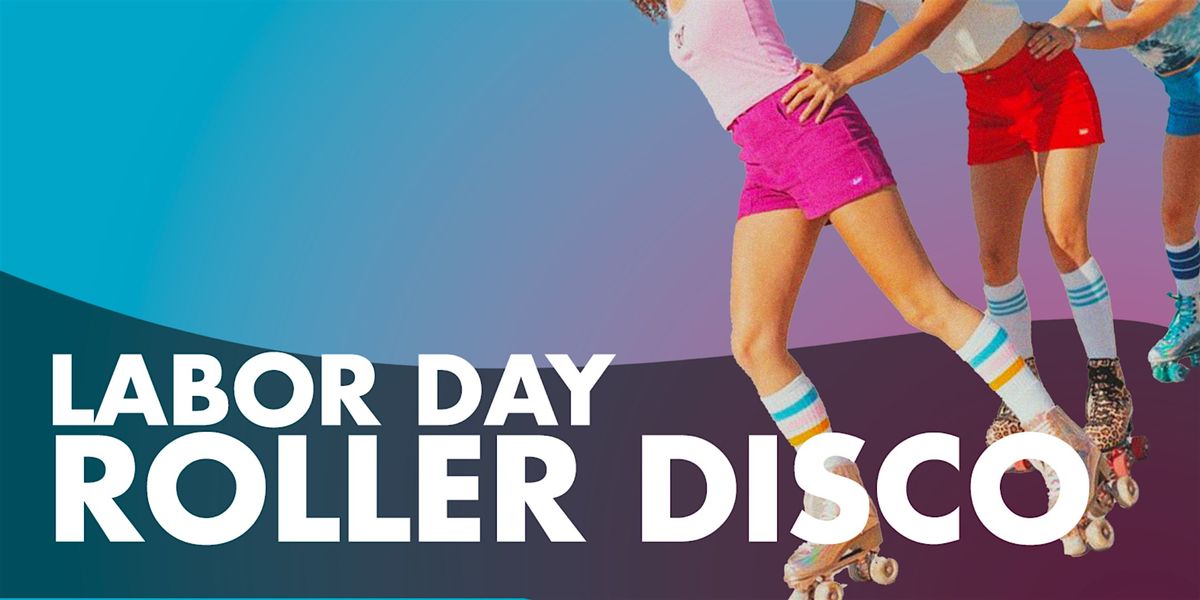 Labor Day Roller Disco