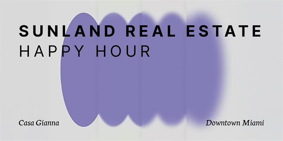 Sunland Real Estate Happy Hour - Real Estate Industry Networking Event