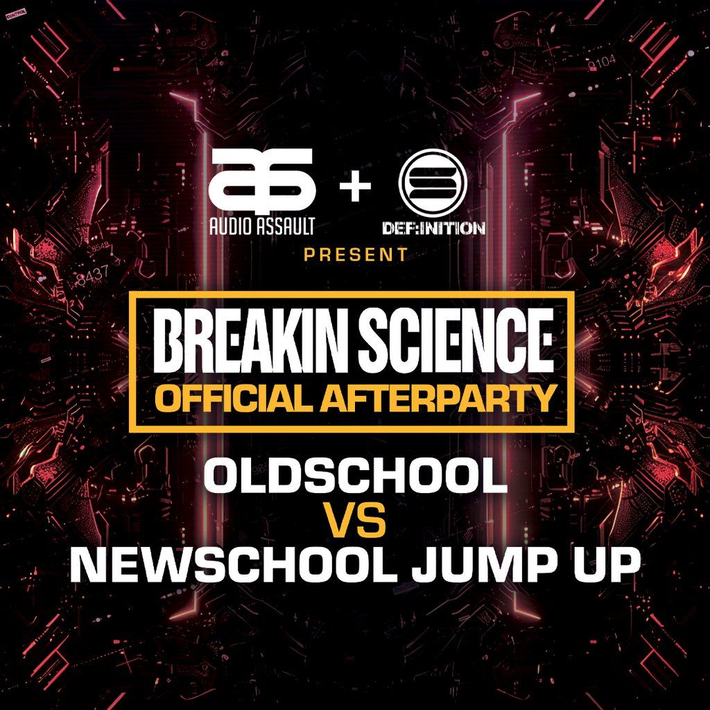 Audio Assault- Breakin'Science After Party + Hardcore Unlocked