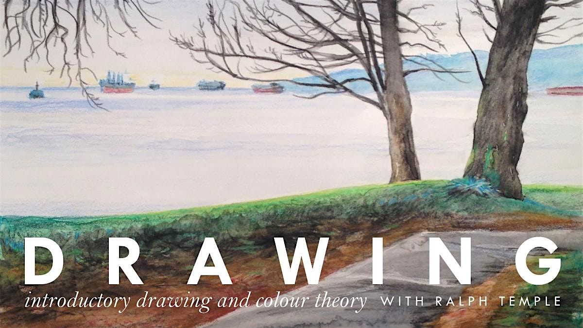 Drawing: Introductory Drawing and Colour Theory with Ralph Temple