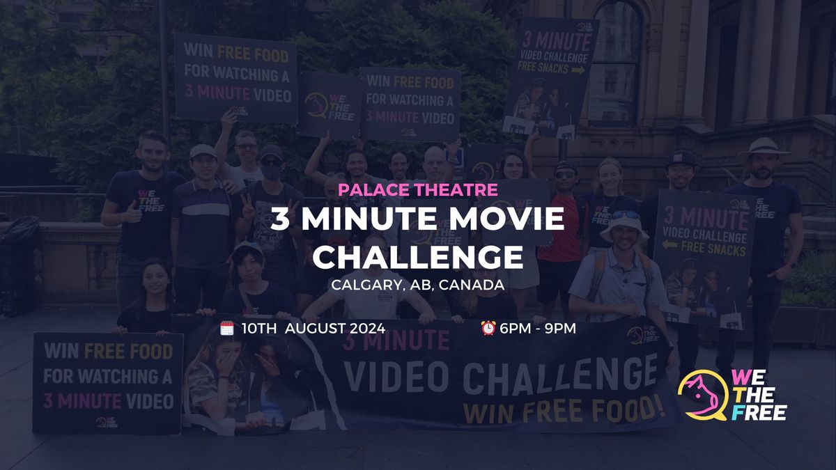 WTF 3 Minute Movie Challenge | Calgary, AB, Canada | August 10th 2024