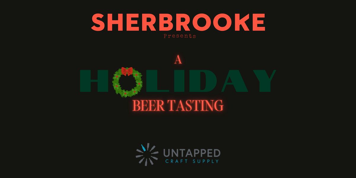 Sherbrooke Presents : A Holiday Beer Tasting