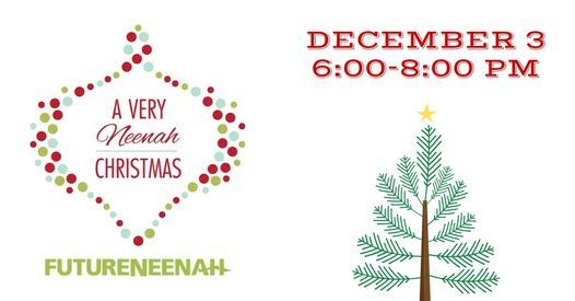 Neenah Christmas Events 2022 A Very Neenah Christmas, Future Neenah, 3 December 2021