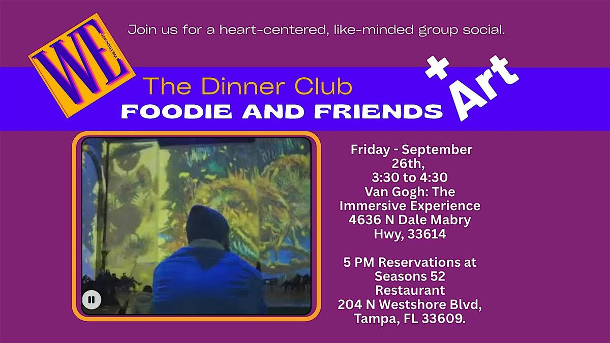 Dinner Club- Foodie and Friends plus ART hosted by the WE Network
