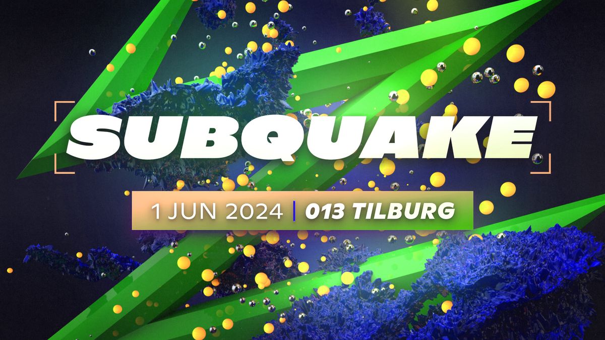 Subquake \/\/ 013 Tilburg 
