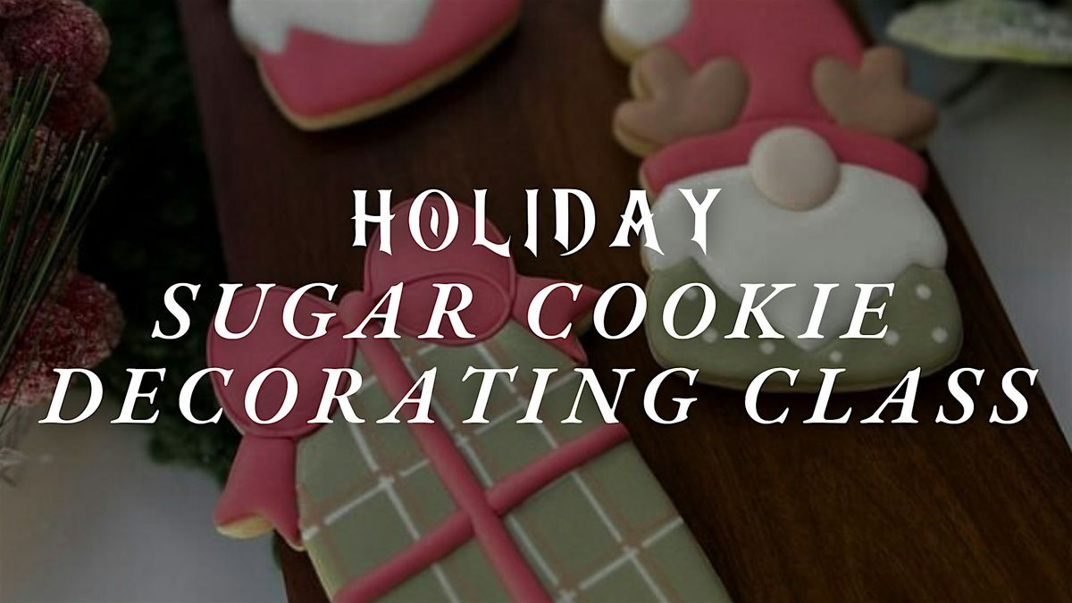 Holiday Sugar Cookie Decorating